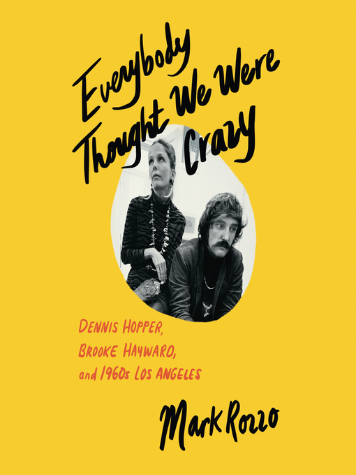 Title details for Everybody Thought We Were Crazy by Mark Rozzo - Wait list